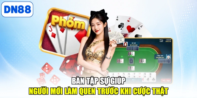 Bàn tập sự giúp người mới làm quen trước khi cược thật