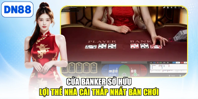 Cửa Banker sở hữu lợi thế nhà cái thấp nhất bàn chơi