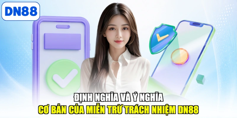 Định nghĩa và ý nghĩa cơ bản của miễn trừ trách nhiệm DN88