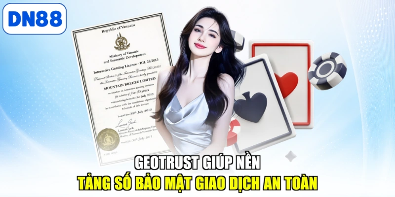 GeoTrust giúp nền tảng số bảo mật giao dịch an toàn