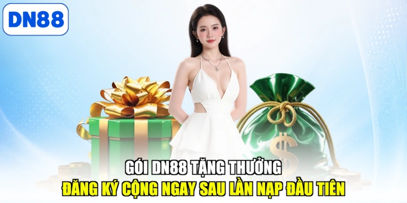 Gói DN88 tặng thưởng đăng ký cộng ngay sau lần nạp đầu tiên