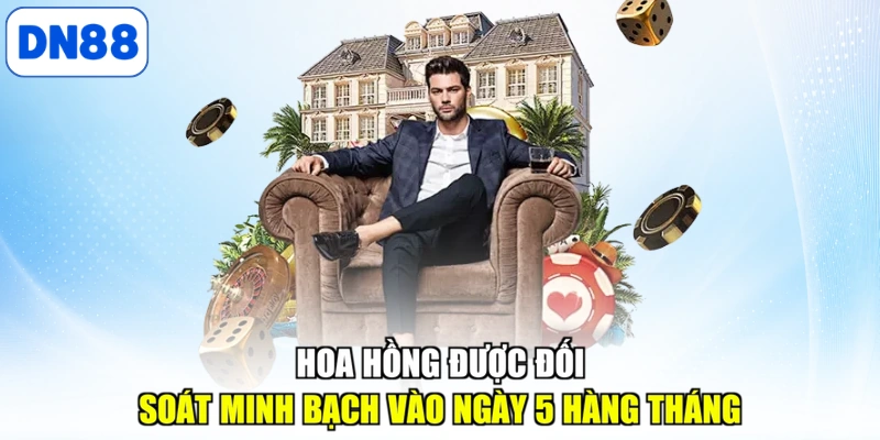 Hoa hồng được đối soát minh bạch vào ngày 5 hàng tháng