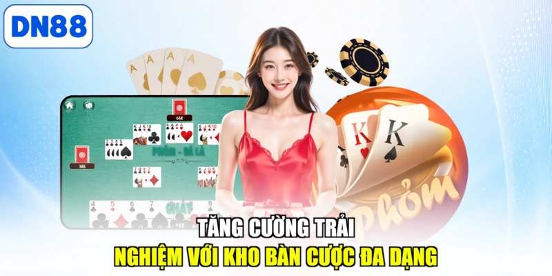 Tăng cường trải nghiệm với kho bàn cược đa dạng