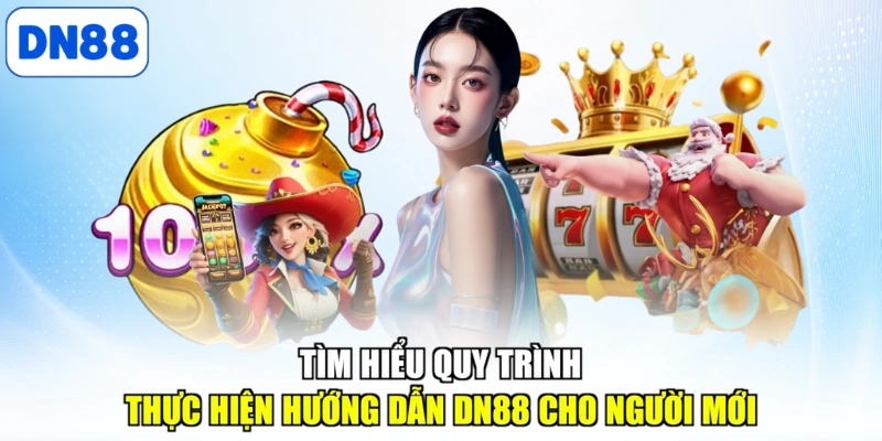 Tìm hiểu quy trình thực hiện hướng dẫn DN88 cho người mới