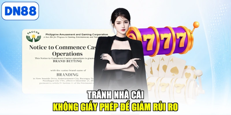 Tránh nhà cái không giấy phép để giảm rủi ro